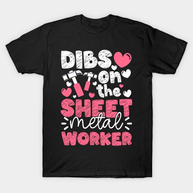 Sheet Metal Worker Wife Girlfriend T-Shirt by IngeniousMerch